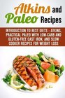 Atkins and Paleo Recipes Introduction to Best Diets  Atkins Practical Paleo with LowCarb and GlutenFree Cast Iron and Slow Cooker Recipes for Weight Loss
