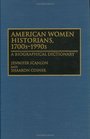 American Women Historians 1700s1990s  A Biographical Dictionary