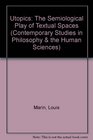 Utopics The Semiological Play of Textual Spaces