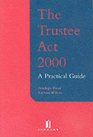 The Trustee Act 2000 A Practical Guide