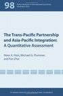 The TransPacific Partnership and AsiaPacific Integration A Quantitative Assessment