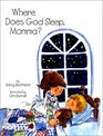 Where Does God Sleep Momma