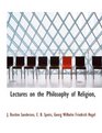 Lectures on the Philosophy of Religion