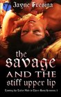 The Savage and the Stiff Upper Lip (How to Tame the Tudor Male in Three Easy Lessons) (Volume 3)