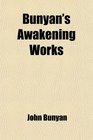 Bunyan's Awakening Works