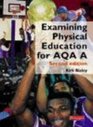 Examining Physical Education for AQA A Evaluation Pack