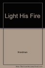 Light His Fire