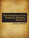 Reminiscences of an Emigrant Milesian Volume II
