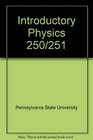 Introductory Physics 250/251