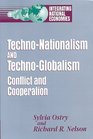 TechnoNationalism and TechnoGlobalism Conflict and Cooperation