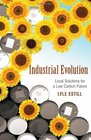 Industrial Evolution Local Solutions for a Low Carbon Future