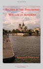 Studies in the Philosophy of William of Auvergne Bishop of Paris 12281249