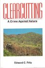 Clearcutting A Crime Against Nature
