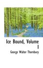 Ice Bound Volume I