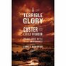 A Terrible Glory Custer and the Little BighornThe Last Great Battle of the American West