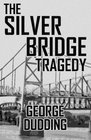 The Silver Bridge Tragedy
