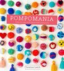 Pompomania How to Make Over 20 Cute and Characterful Pompoms