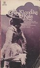 Klondike Kate 18731957 The Life and Legend of Kitty Rockwell the Queen of the Yukon