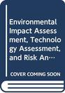 Environmental Impact Assessment Technology Assessment and Risk Analysis