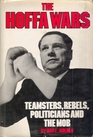 The Hoffa wars Teamsters rebels politicians and the mob