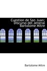Cuestion de San Juan Discurso del Jeneral Bartolome Mitre
