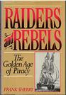 Raiders and rebels The golden age of piracy