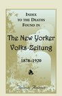 Index to the deaths found in the New Yorker VolksZeitung 18781920