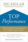 Top Performance How to Develop Excellence in Yourself and Others