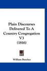 Plain Discourses Delivered To A Country Congregation V3
