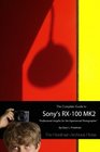 The Complete Guide to Sony's Rx100 Mk2