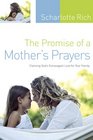 The Promise of a Mother's Prayers Claiming God's Extravagant Love For Your Family
