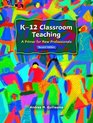 K12 Classroom Teaching A Primer for New Professionals Second Edition