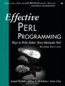 Effective Perl Programming Ways to Write Better More Idiomatic Perl