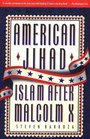 American Jihad Islam After Malcolm X