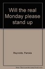 Will the real Monday please stand up