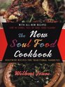 The New Soul Food Cookbook Healthier Recipes For Traditional Favorites