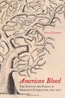 American Blood The Ends of the Family in American Literature 18501900
