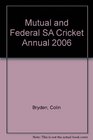 Mutual and Federal SA Cricket Annual 2006