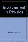 Involvement in physics