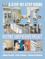 Do It Yourself Home Improvement Step by Step Guide to Home Improvement