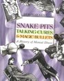 Snake Pits Talking Cures and Magic Bullets