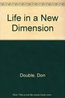 Life in a New Dimension