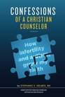 Confessions of a Christian Counselor How infertility and autism grew my faith