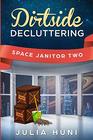 Dirtside Decluttering Space Janitor Two