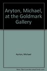 Aryton Michael at the Goldmark Gallery