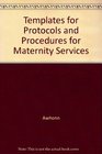 Templates for Protocols and Procedures for Maternity Services