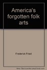 America's forgotten folk arts