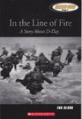 In the Line of Fire A Story about DDay