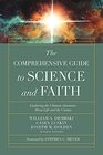 The Comprehensive Guide to Science and Faith Exploring the Ultimate Questions About Life and the Cosmos