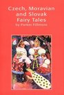 Czech, Moravian and Slovak Fairy Tales (Library of Folklore)